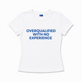 Overqualified Baby Tee